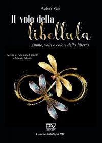 Immagine copertina libro Il volo della libellula. Anime, volti e colori della libertà