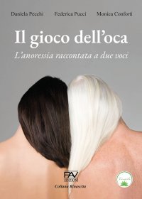 Immagine copertina libro Il gioco dell'oca. L'anoressia raccontata a due voci