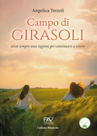 Immagine copertina libro Campo di girasoli. Esiste sempre una ragione per continuare a vivere