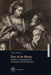 Immagine copertina libro Éros et les Muses. Mythes de la production artistique à la Renaissance