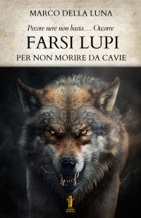 Immagine copertina libro Farsi lupi. Per non morire da cavie