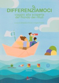 Immagine copertina libro Differenziamoci. Viaggio ala scoperta del mondo dei rifiuti
