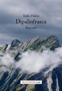 Immagine copertina libro Dipalinfrasca. Racconti