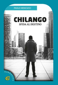 Immagine copertina libro Chilango. Sfida al destino