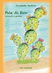 Immagine copertina libro Pale di fico. Racconti e poesie
