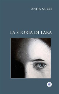 Immagine copertina libro La storia di Lara