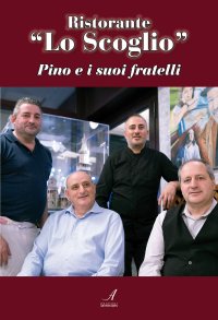 Immagine copertina libro Ristorante «Lo Scoglio». Pino e i suoi fratelli