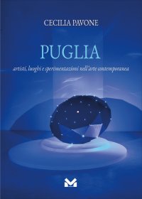 Immagine copertina libro Puglia. Artisti, luoghi e sperimentazioni nell'arte contemporanea