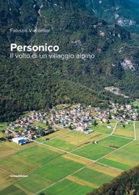 Immagine copertina libro Personico. Il volto di un villaggio alpino