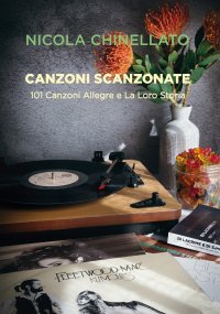 Immagine copertina libro Canzoni scanzonate. 101 canzoni allegre e la loro storia