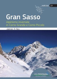 Immagine copertina libro Gran Sasso. Alpinismo invernale in Corno Grande e Corno Piccolo