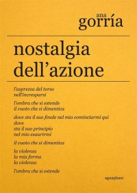 Immagine copertina libro Nostalgia dell'azione. Ediz. Italiana e spagnola