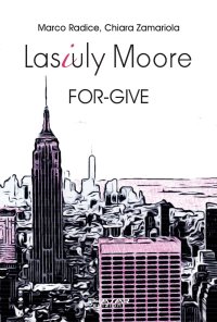 Immagine copertina libro Lasiuly Moore. For-give