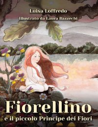 Immagine copertina libro Fiorellino e il piccolo principe dei fiori