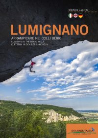 Immagine copertina libro Lumignano. Arrampicare nei Colli Berici-Climbing in the Berici Hills-Klettern in den Berici-Hügeln. Nuova ediz.