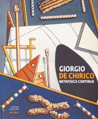 Immagine copertina libro Giorgio de Chirico. Metafisica continua. Ediz. illustrata