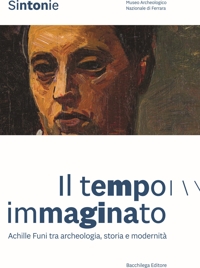 Immagine copertina libro Sintonie. Il tempo immaginato. Achille Funi tra archeologia, storia e modernità