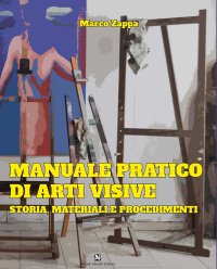 Immagine copertina libro Manuale pratico di arti visive. Storia, materiali e procedimenti