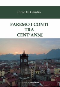 Immagine copertina libro Faremo i conti tra cent'anni