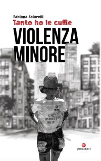 Immagine copertina libro Tanto ho le cuffie. Violenza minore