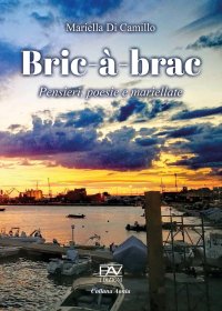 Immagine copertina libro Bric-à-brac. Pensieri, poesie e mariellate