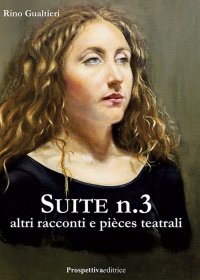 Immagine copertina libro Suite n° 3 altri racconti e piéces teatrali