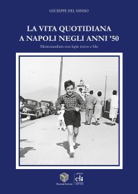 Immagine copertina libro La vita quotidiana a Napoli negli anni '50
