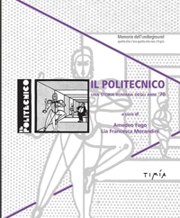 Immagine copertina libro Il Politecnico Una storia romana degli anni 70