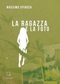 Immagine copertina libro La ragazza e la foto