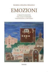 Immagine copertina libro Emozioni. Vibrante essenza tra luce e tenebre osannando l'universo