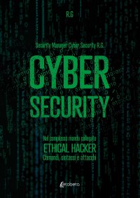 Immagine copertina libro Cyber security. Nel complesso mondo collegato. Ethical hacker. Comandi, sintassi e attacchi