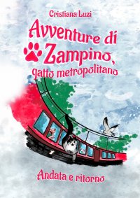 Immagine copertina libro Avventure di Zampino, gatto metropolitano. Andata e ritorno