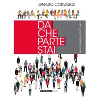 Immagine copertina libro Da che parte stai. Se vi incazzate è tutto vero