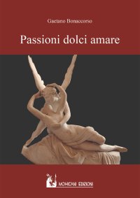 Immagine copertina libro Passioni dolci amare