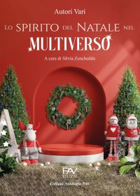 Immagine copertina libro Lo spirito del Natale nel multiverso. Ediz. deluxe