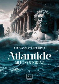 Immagine copertina libro Atlantide. Mito o storia?