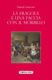 Immagine copertina libro La fragola è una faccia con il morbillo