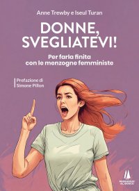 Immagine copertina libro Donne, svegliatevi! Per farla finita con le menzogne femministe