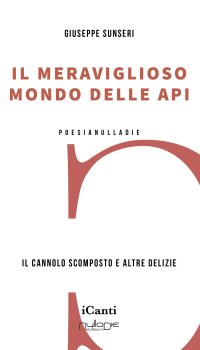 Immagine copertina libro Il meraviglioso mondo delle api. Il cannolo scomposto e altre delizie