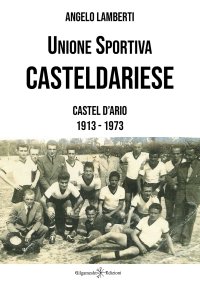Immagine copertina libro Unione sportiva casteldariese. Castel d'Ario 1913-1973