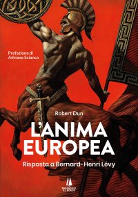 Immagine copertina libro L'anima europea. Risposta a Bernard-Henri Lévy