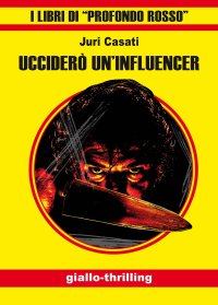 Immagine copertina libro Ucciderò un'influencer. Ediz. integrale