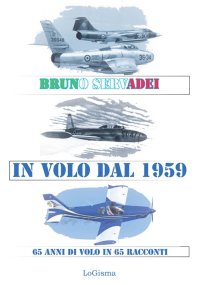 Immagine copertina libro In volo dal 1959. 65 anni di volo in 65 racconti