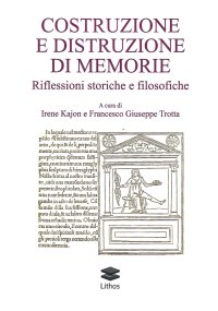 Immagine copertina libro Costruzione e distruzione di memorie. Riflessioni storiche e filosofiche