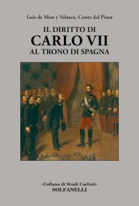 Immagine copertina libro Il diritto di Carlo VII al trono di Spagna