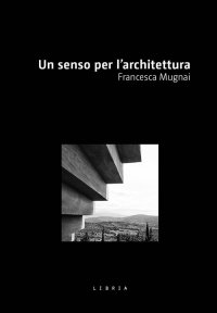 Immagine copertina libro Un senso per l’architettura