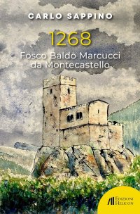 Immagine copertina libro 1268. Fosco Baldo Marcucci da Montecastello