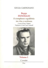 Immagine copertina libro Beppe Fenoglio. Il complesso equilibrio tra vita e scrittura