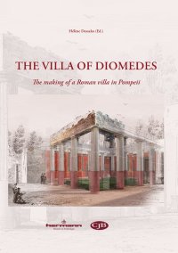 Immagine copertina libro The Villa of Diomedes. The making of a Roman villa in Pompeii