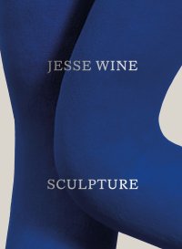 Immagine copertina libro Jesse Wine: Sculpture. Ediz. illustrata